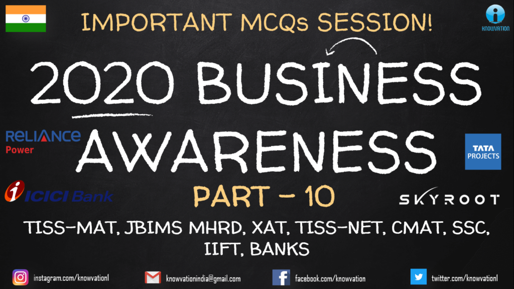 Business Awareness 2020 MCQs | Part-10 | TISSMAT, JBIMS MHRD, TISSNET, IIFT, XAT, CMAT, RBI Grade B, Bank