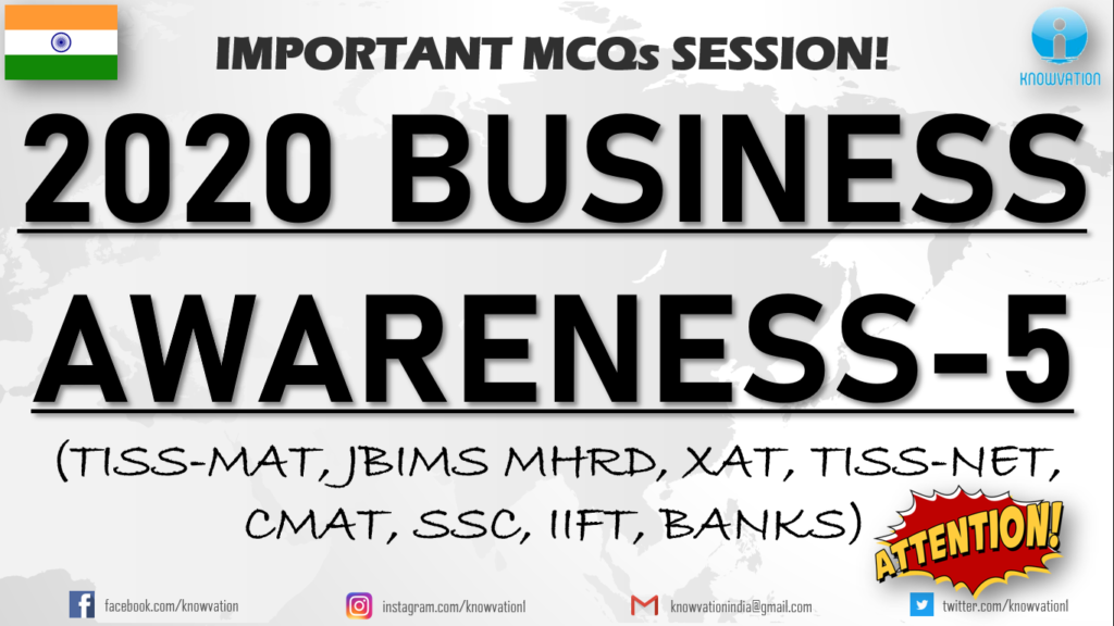 Business Awareness 2020 MCQs | Part-5 | TISSMAT, JBIMS MHRD, TISSNET, IIFT, XAT, CMAT, RBI Grade B, Banks
