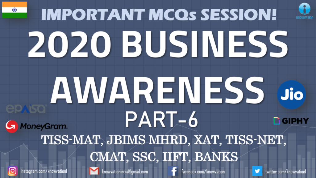 Business Awareness 2020 MCQs | Part-6 | TISSMAT, JBIMS MHRD, TISSNET, IIFT, XAT, CMAT, RBI Grade B, Banks