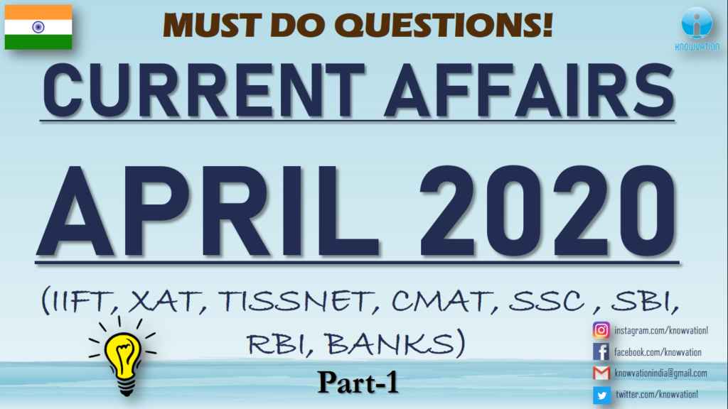 Current Affairs Questions for APRIL 2020 | PART-1 | G.K | XAT, IIFT, TISS, CMAT, Bank RBI Grade B
