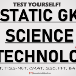 Science and Technology | Static GK MCQs | XAT, TISSNET, CMAT, IIFT, SSC, Banks