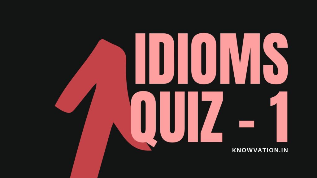English Idioms Quiz – 1