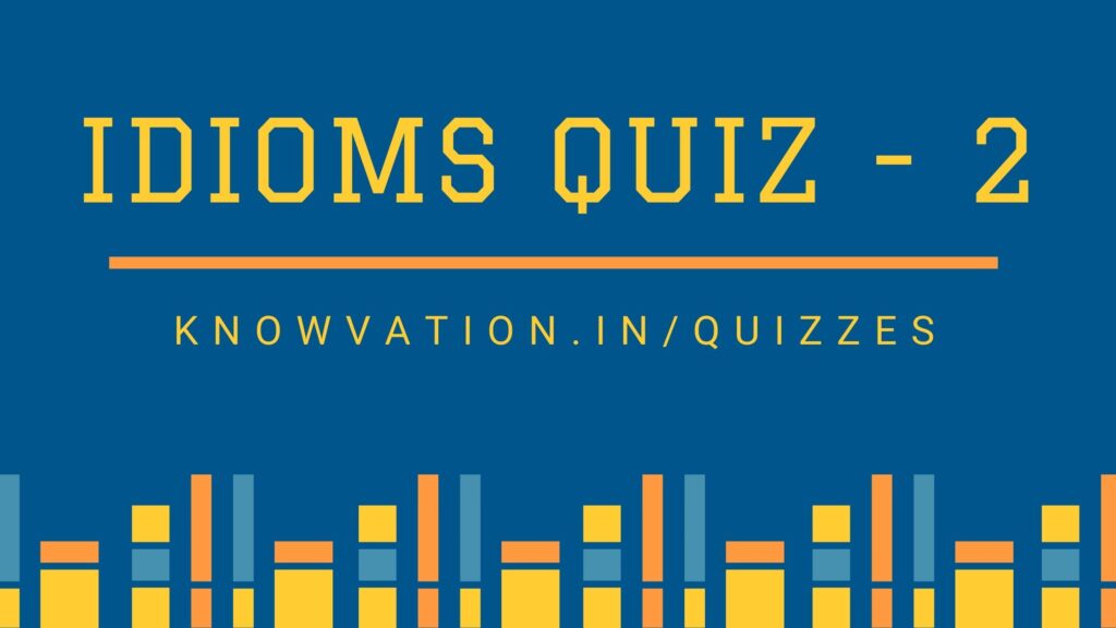 English Idioms Quiz – 2