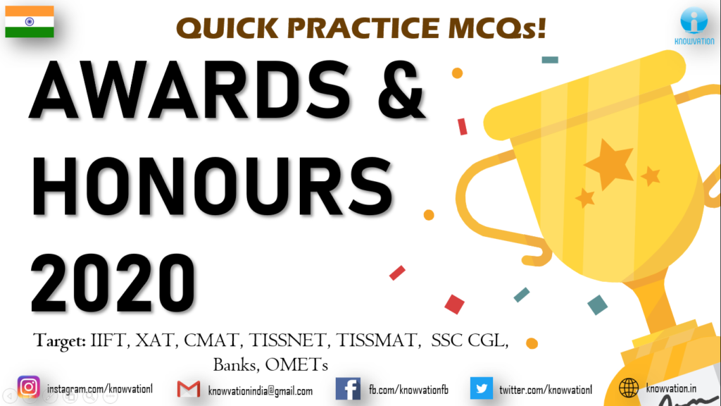 Awards and Honours 2020 | Latest Awards & Honours | XAT, IIFT, TISSNET, CMAT, SSC CGL, Banks and RBI