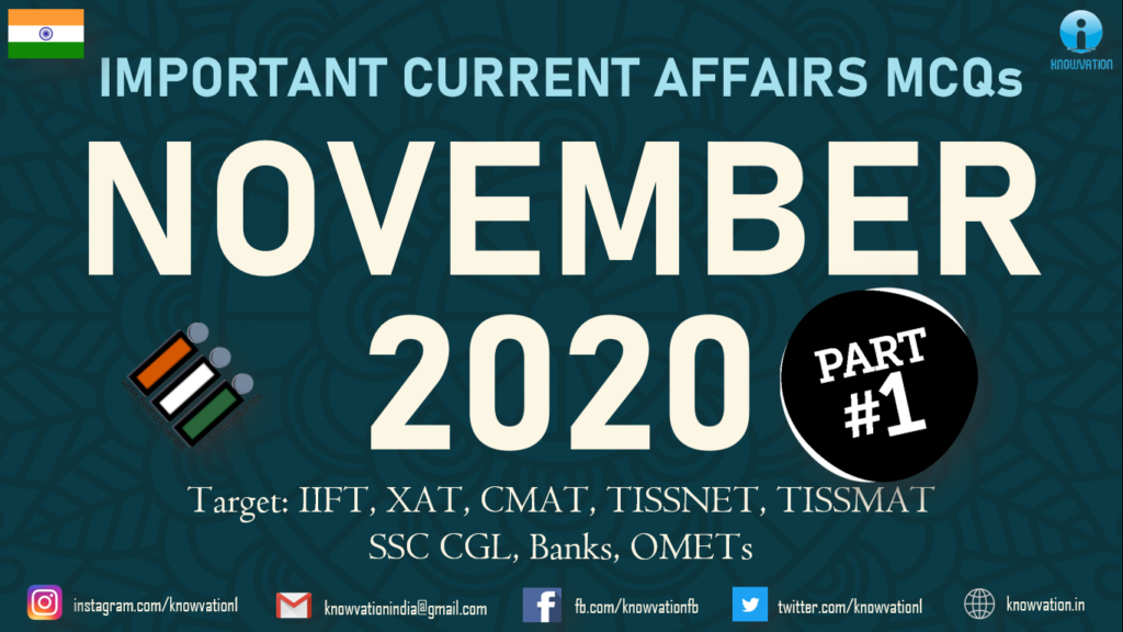 Current Affairs Questions for NOVEMBER 2020 | PART-1 | G.K MCQs | XAT, IIFT, TISS, CMAT, Banks, RBI