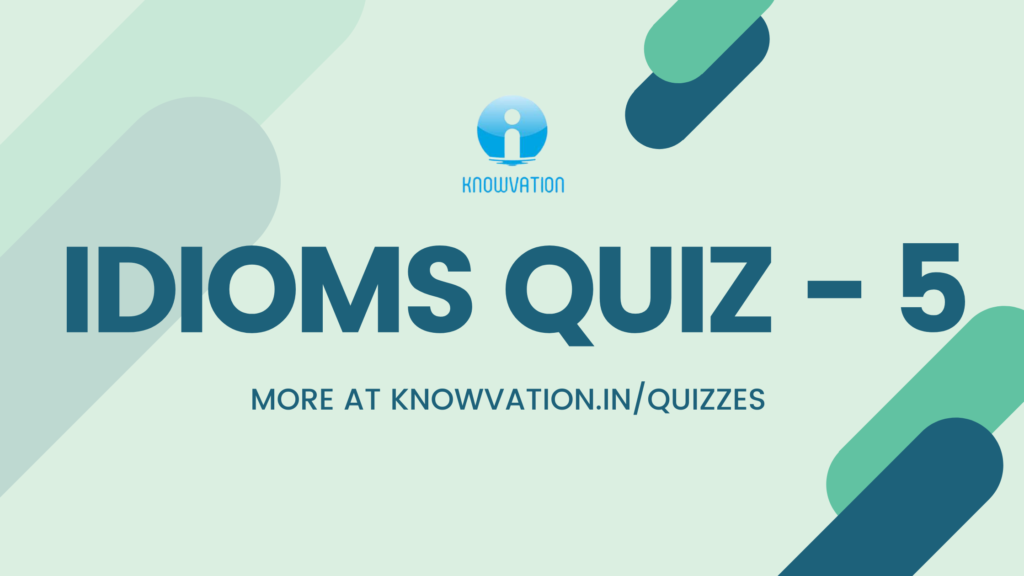 English Idioms Quiz – 5