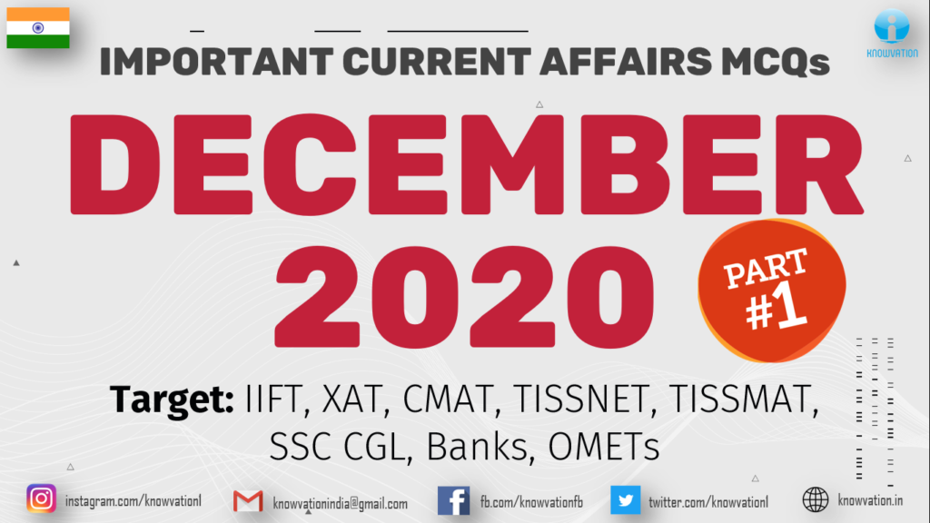 Current Affairs Questions for DECEMBER 2020 | PART-1 | G.K MCQs | XAT, IIFT, TISS, CMAT, Banks, RBI