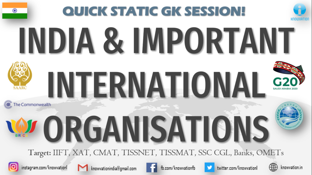 India’s membership in Important International Organizations | Static GK | IIFT, XAT, CMAT, TISS, RBI