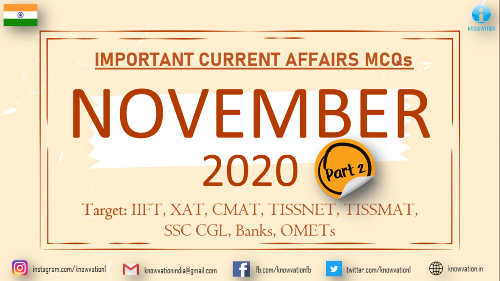 Current Affairs Questions for NOVEMBER 2020 | PART-2 | G.K MCQs | XAT, IIFT, TISS, CMAT, Banks, RBI