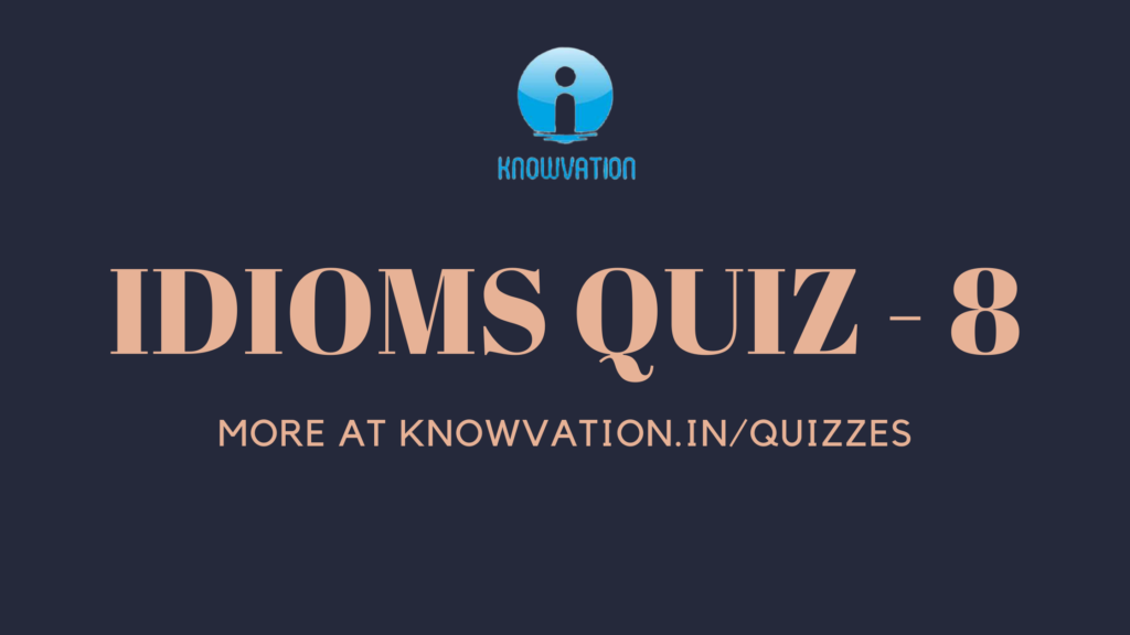 English Idioms Quiz – 8