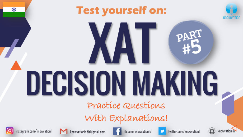 XAT Decision Making | Part-5 | Decision Making Questions and their clear Explanations