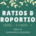 Ratios & Proportions Level-1 Quiz-1