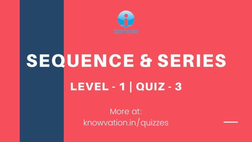 Sequence & Series Level-1 Quiz-3