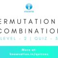 Permutation & Combination Level-2 Quiz-3