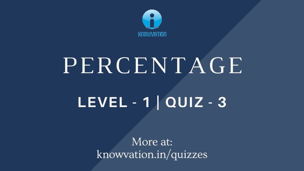 Percentage Level-1 Quiz-3