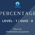 Percentage Level-1 Quiz-3