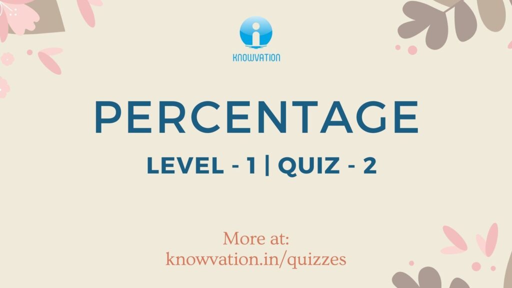 Percentage Level-1 Quiz-2