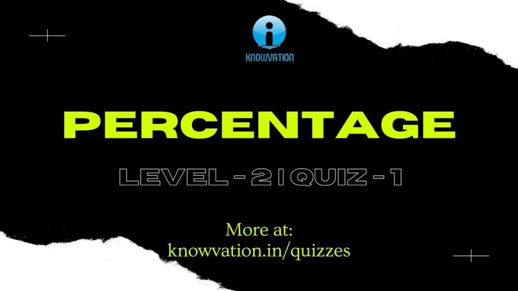 Percentage Level-2 Quiz-1