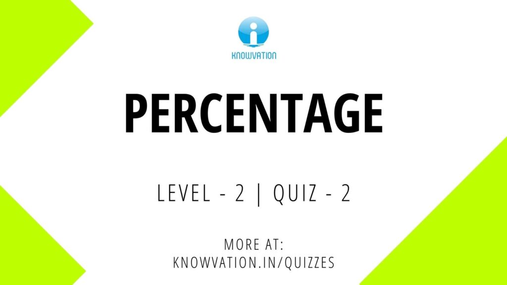 Percentage Level-2 Quiz-2