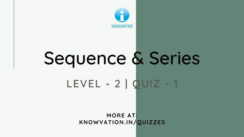 Sequence & Series Level-2 Quiz-1