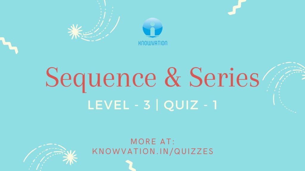 Sequence & Series Level-3 Quiz-1