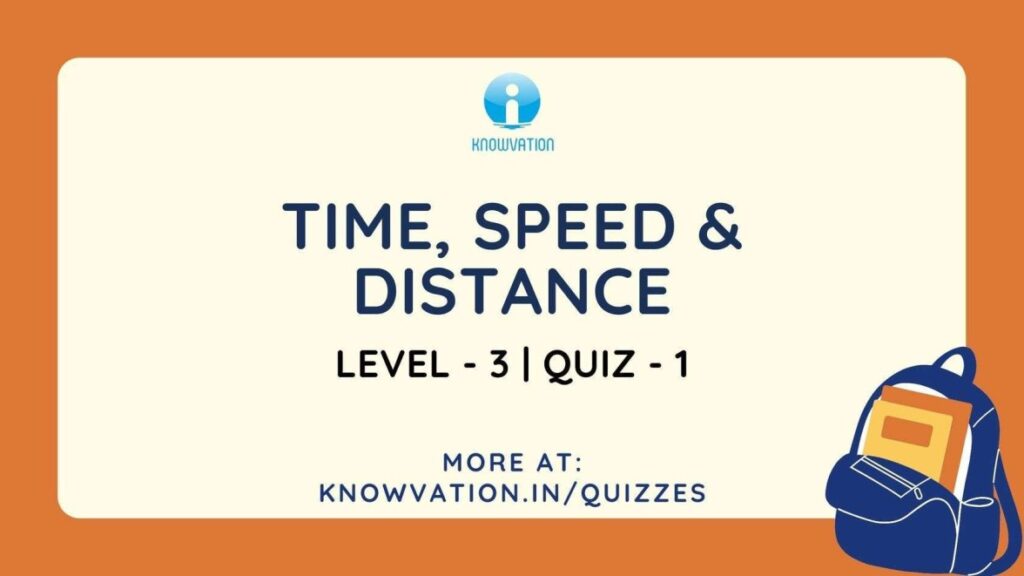 Time, Speed & Distance Level-3 Quiz-1