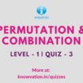 Permutation & Combination Level-1 Quiz-3