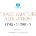 Average Mixture & Alligation Level-3 Quiz-3