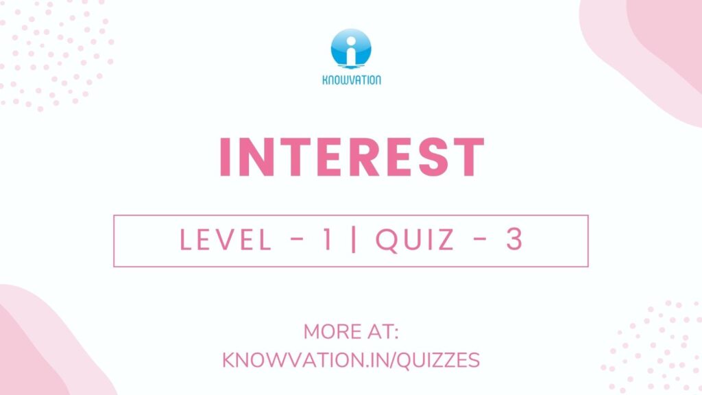 Simple & Compound Interest Level-1 Quiz-3