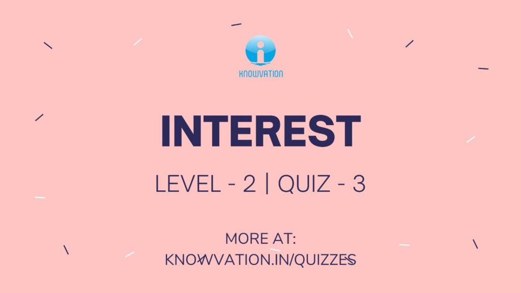 Simple & Compound Interest Level-2 Quiz-3