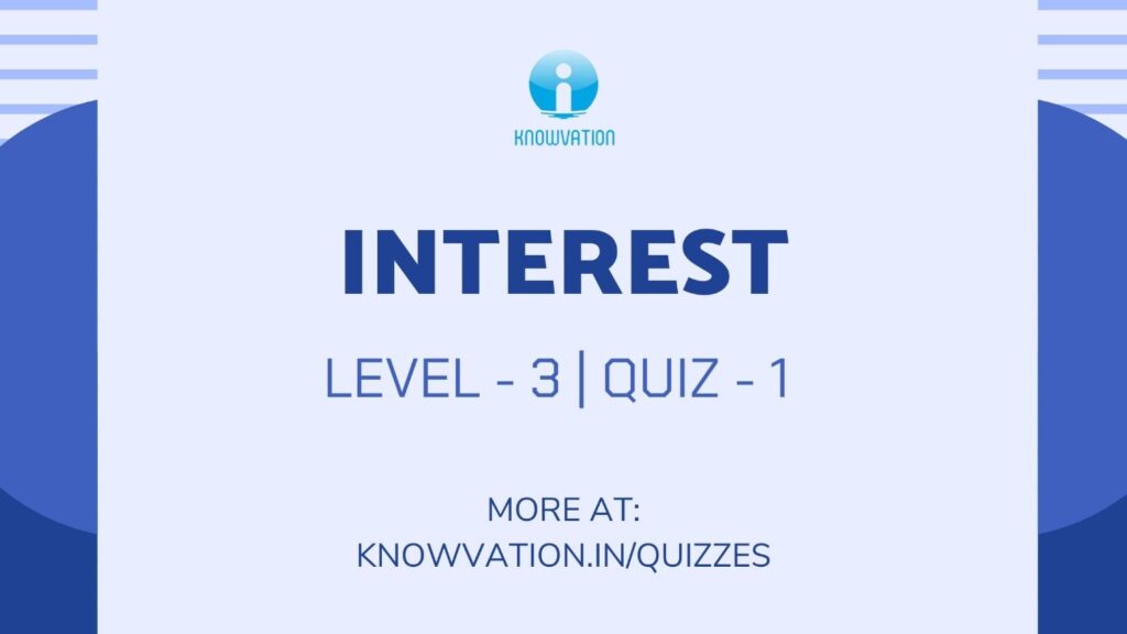 Simple & Compound Interest Level-3 Quiz-1
