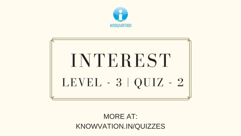 Simple & Compound Interest Level-3 Quiz-2
