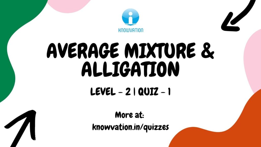 Average Mixture & Alligation Level-2 Quiz-1