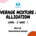 Average Mixture & Alligation Level-2 Quiz-1