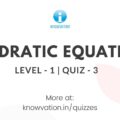 Quadratic Equations Level-1 Quiz-3