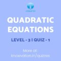 Quadratic Equations Level-3 Quiz-1