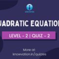 Quadratic Equations Level-2 Quiz-2