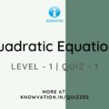 Quadratic Equations Level-1 Quiz-1