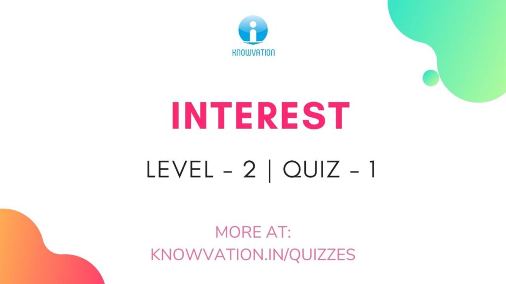 Simple & Compound Interest Level-2 Quiz-1