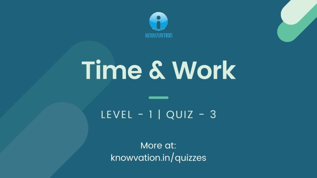 Time & Work Level-1 Quiz-3