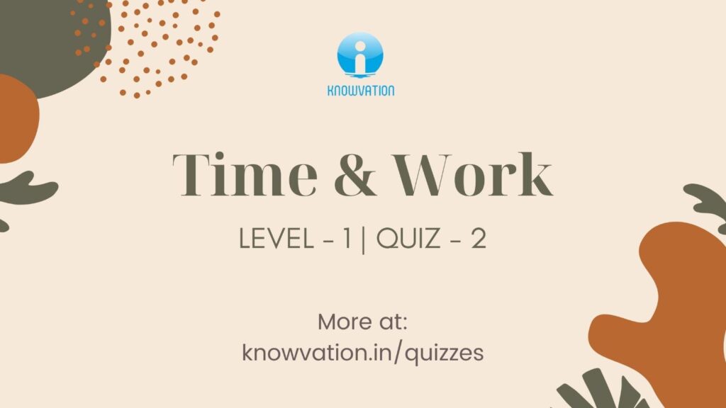 Time & Work Level-1 Quiz-2