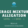 Average Mixture & Alligation Level-1 Quiz-1